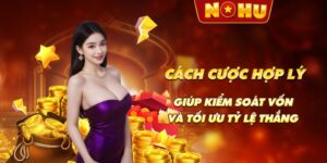 Cách cược hợp lý giúp kiểm soát vốn và tối ưu tỷ lệ thắng