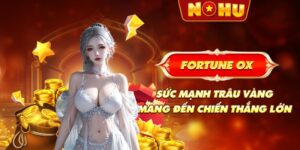 Fortune Ox - Sức Mạnh Trâu Vàng Mang Đến Chiến Thắng Lớn