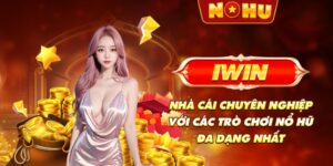 IWIN - Nhà cái chuyên nghiệp với các trò chơi nổ hũ đa dạng nhất