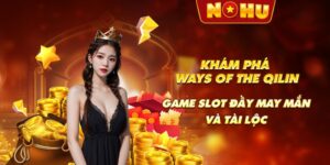 Khám Phá Ways Of The Qilin - Game Slot Đầy May Mắn Và Tài Lộc